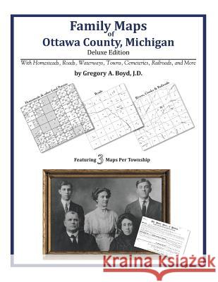 Family Maps of Ottawa County, Michigan Gregory a. Boy 9781420314366 Arphax Publishing Co.