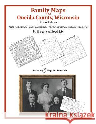 Family Maps of Oneida County, Wisconsin Gregory a. Boy 9781420314397 Arphax Publishing Co.