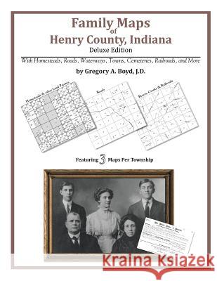 Family Maps of Henry County, Indiana Gregory a. Boy 9781420314656 Arphax Publishing Co.