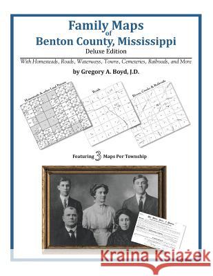 Family Maps of Benton County, Mississippi Gregory a. Boy 9781420314755 Arphax Publishing Co.