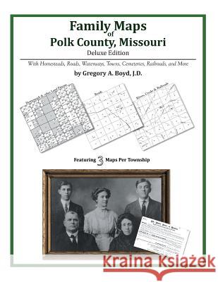 Family Maps of Polk County, Missouri Gregory a. Boy 9781420320398 Arphax Publishing Co.