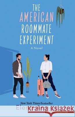 The American Roommate Experiment Elena Armas 9781420514568