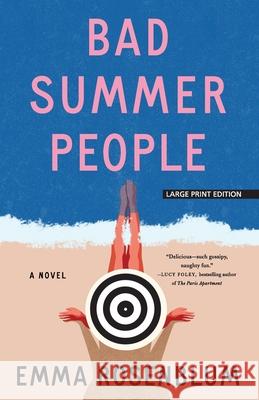 Bad Summer People Emma Rosenblum 9781420516340 Large Print Press