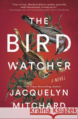 The Birdwatchers Jacquelyn Mitchard 9781420523973 Thorndike Press Large Print