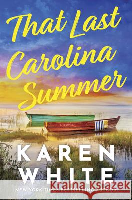 That Last Carolina Summer: A Gripping Southern Tale of Sisterhood, Secrets, and the Haunting Power of the Past Karen White 9781420524031 Thorndike Press Large Print