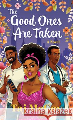 The Good Ones Are Taken Taj McCoy 9781420524970