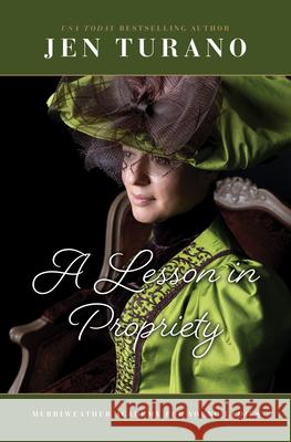 A Lesson in Propriety Jen Turano 9781420525427 Thorndike Press Large Print