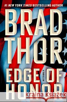 Edge of Honor: A Thriller Brad Thor 9781420525755