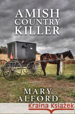 Amish Country Killer Mary Alford 9781420525946 Thorndike Press Large Print