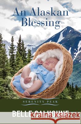 An Alaskan Blessing Belle Calhoune 9781420525991 Thorndike Press Large Print