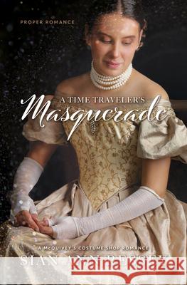 A Time Traveler's Masquerade: A McQuivey's Costume Shop Romance Sian Ann Bessey 9781420526080 Thorndike Press Large Print