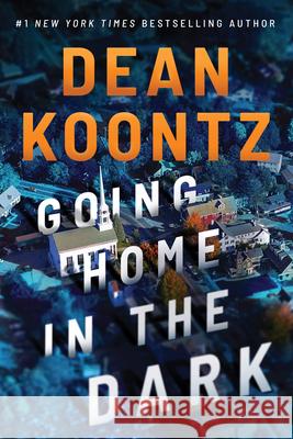 Going Home in the Dark Dean Koontz 9781420526189