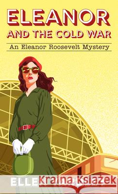 Eleanor and the Cold War Ellen Yardley 9781420526424