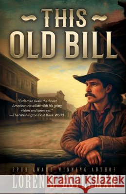 This Old Bill Loren D. Estleman 9781420526813 Thorndike Press Large Print