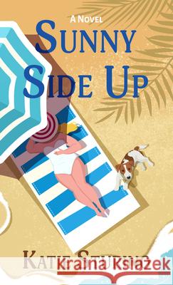 Sunny Side Up Katie Sturino 9781420527223 Thorndike Press Large Print