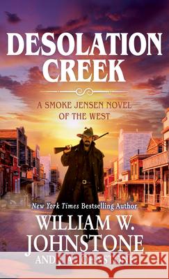 Desolation Creek William W. Johnstone J. A. Johnstone 9781420527384 Thorndike Press Large Print