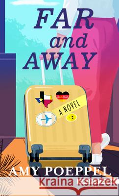 Far and Away Amy Poeppel 9781420527551 Thorndike Press Large Print