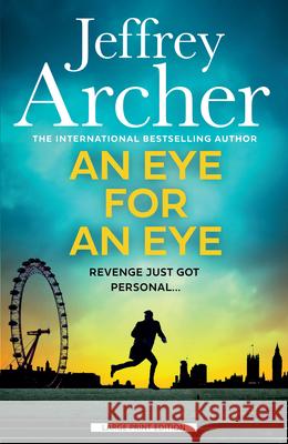 An Eye for an Eye Jeffrey Archer 9781420528015 Large Print Press