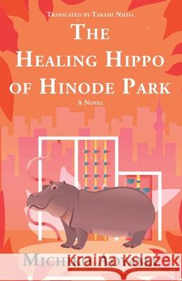 The Healing Hippo of Hinode Park Michiko Aoyama 9781420528374 Thorndike Press Large Print