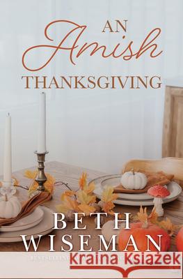 An Amish Thanksgiving Beth Wiseman 9781420528671