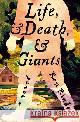 Life, and Death, and Giants Ron Rindo 9781420530711 Thorndike Press Large Print