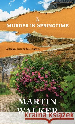 A Murder in Springtime Martin Walker 9781420538335
