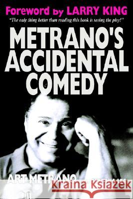 Metrano's Accidental Comedy Art Metrano, Cynthia Lee (Professor of Law at George Washington University School of Law, USA) 9781420800265 AuthorHouse
