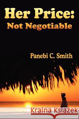 Her Price: Not Negotiable Smith, Panebi C. 9781420800609 Authorhouse