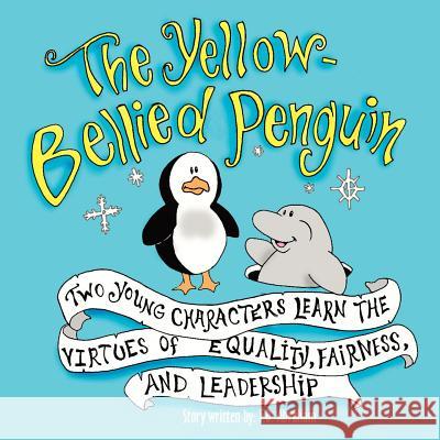 The Yellow-Bellied Penguin F. D. Abraham 9781420802900 Authorhouse