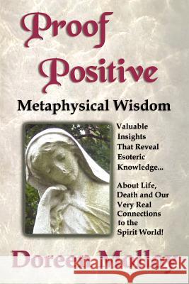 Proof Positive: Metaphysical Wisdom Molloy, Doreen 9781420803266