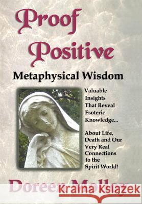 Proof Positive: Metaphysical Wisdom Molloy, Doreen 9781420803273