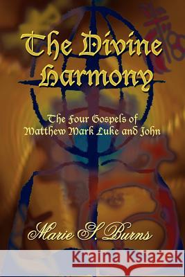 The Divine Harmony Marie S. Burns 9781420804508 Authorhouse