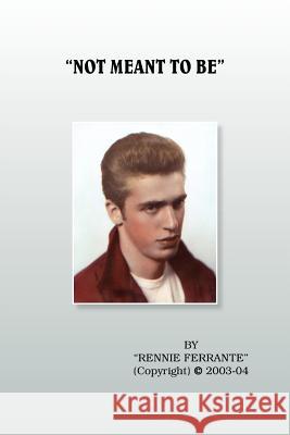 Not Meant to Be Ferrante, Rennie 9781420804539 Authorhouse