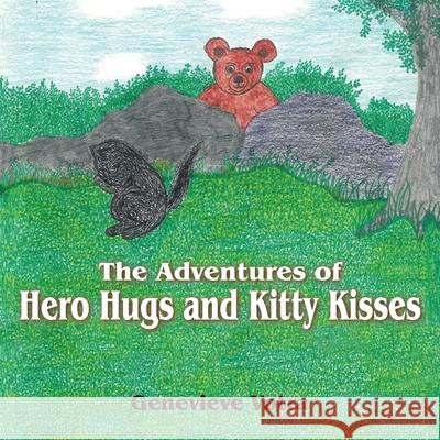 The Adventures of Hero Hugs and Kitty Kisses Genevieve Votra 9781420805611