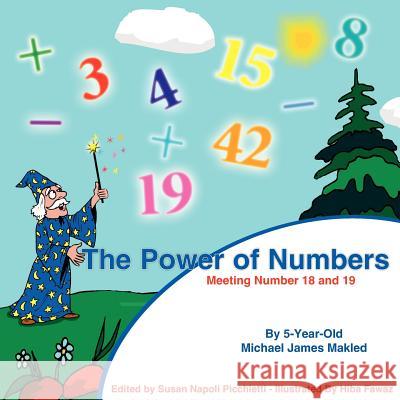 The Power of Numbers: Meeting Number 18 and 19 Makled, Michael James 9781420805888 Authorhouse