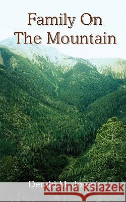 Family on the Mountain Joseph, Derald M. 9781420806120 Authorhouse