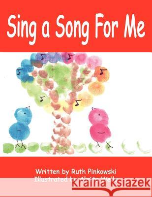 Sing a Song For Me Ruth Pinkowski 9781420807370 Authorhouse
