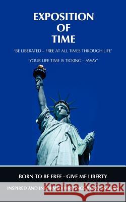 Exposition of Time: Born to Be Free - Give Me Liberty Nolan, Roy 9781420808711