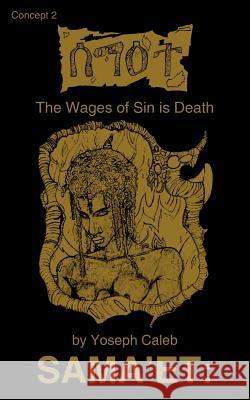 Sama'et: The Wages of Sin is Death: Concept 2 Caleb, Yoseph 9781420809152