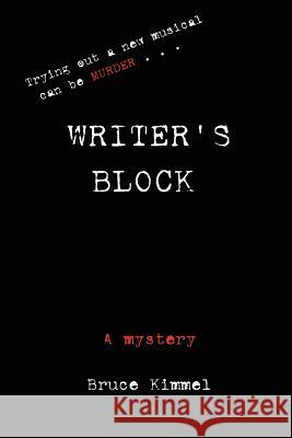 Writer's Block Bruce Kimmel 9781420809626 Authorhouse