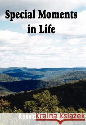 Special Moments in Life Ronald W. Barrett 9781420809909 Authorhouse