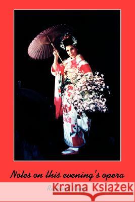 Notes on this evening's opera Kopp, Richard 9781420810134 Authorhouse