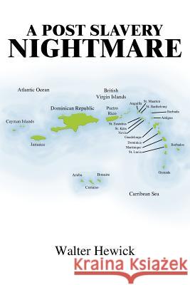 A Post Slavery Nightmare Walter Hewick 9781420810462