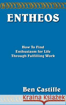 Entheos Ben Castille 9781420812275 Authorhouse