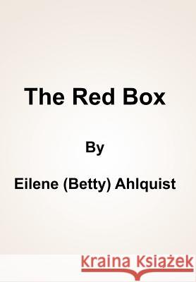 The Red Box Eilene (Betty) Ahlquist 9781420812305