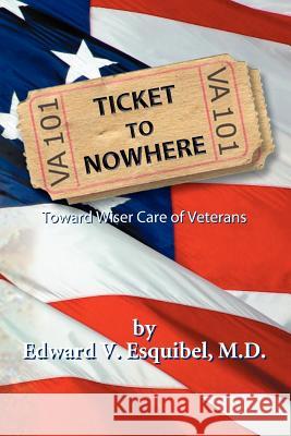 Ticket to Nowhere Edward V. Esquibe 9781420812329 Authorhouse