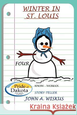 Winter In St. Louis: Four Wiskus, John A. 9781420812947 Authorhouse