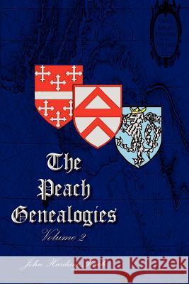 The Peach Genealogies: Volume 2 Peach, John Harding 9781420812954