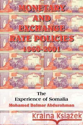 Monetary and Exchange Rate Policies 1960-2001 Mohamed Dalmar Abdurahman 9781420813555 AUTHORHOUSE