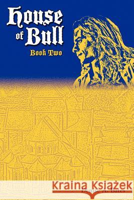 House of Bull: Book Two Bates, Denise A. 9781420814057